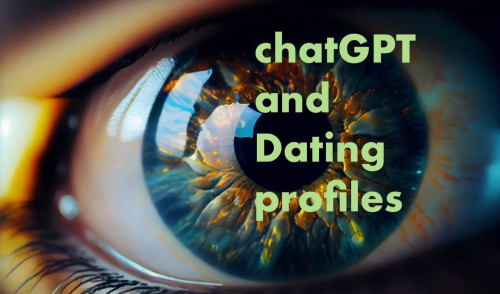 Is it ok to use chatGPT to create your dating profile?